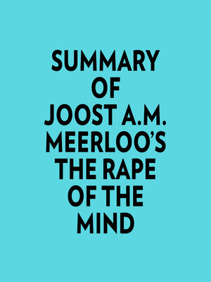 cover image of Summary of Joost A.M. Meerloo's the Rape of the Mind